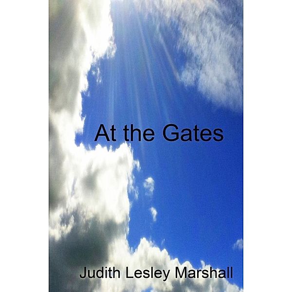 At the Gates, Judith Lesley Marshall