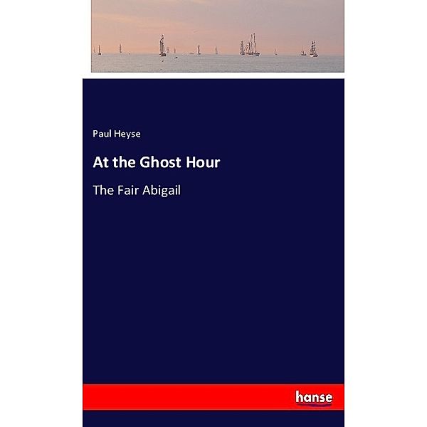 At the Ghost Hour, Paul Heyse