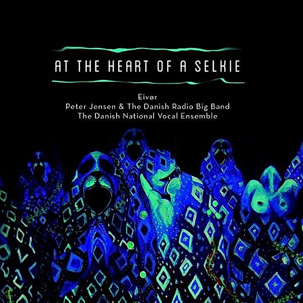 AT THE HEART OF A SELKIE, Eivor