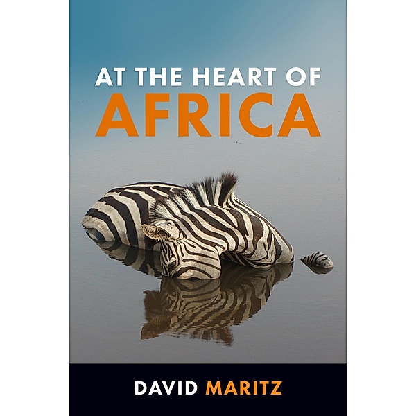At the Heart of Africa, David Maritz
