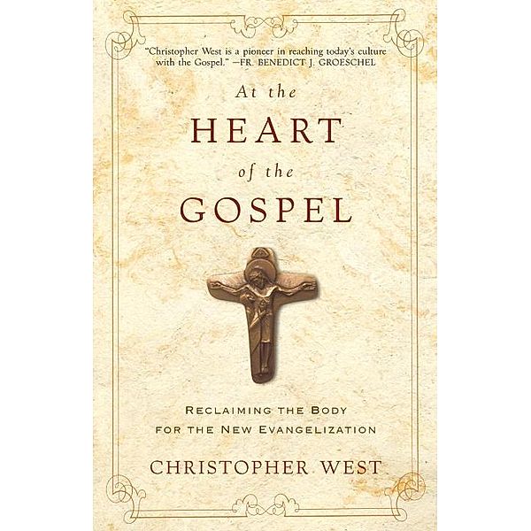 At the Heart of the Gospel / Image, Christopher West