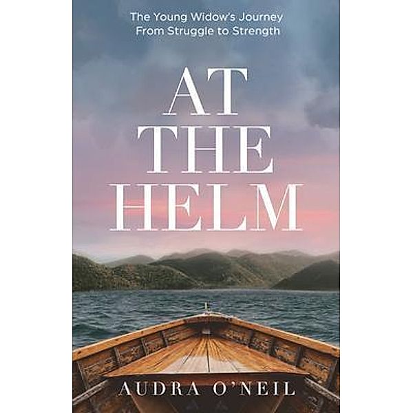 At the Helm / New Degree Press, Audra O'Neil