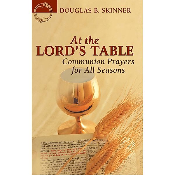 At the Lord's Table, Douglas B Skinner