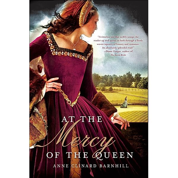 At the Mercy of the Queen, Anne Clinard Barnhill