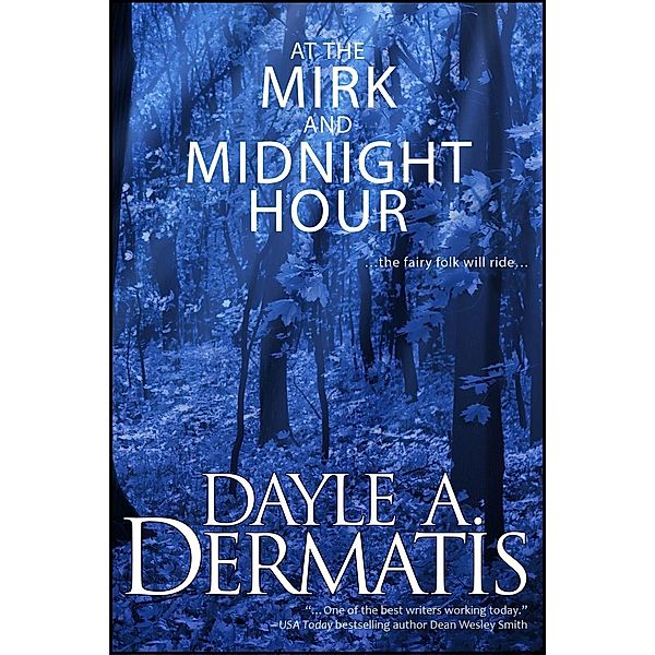 At the Mirk and Midnight Hour, Dayle A. Dermatis