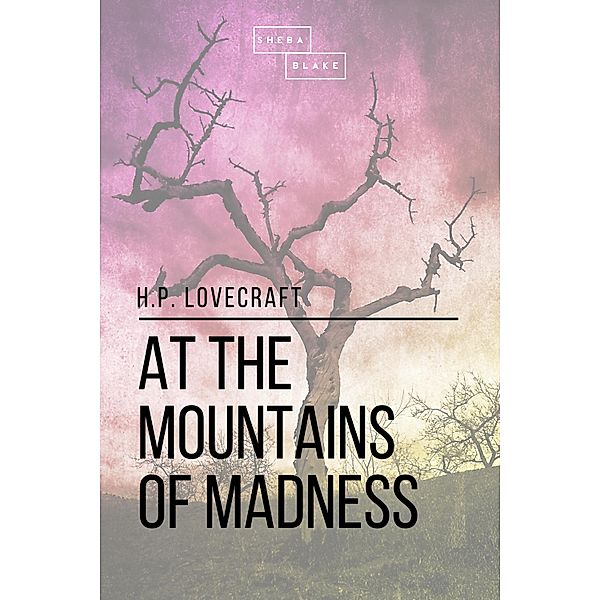 At the Mountains of Madness, H. P. Lovecraft, Sheba Blake