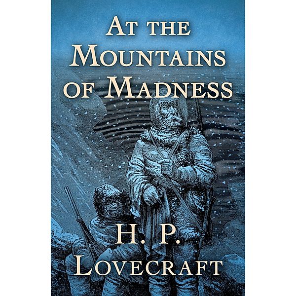 At the Mountains of Madness, H. P. Lovecraft