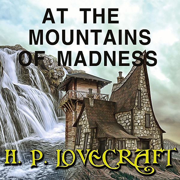 At the Mountains of Madness, H. P. Lovecraft