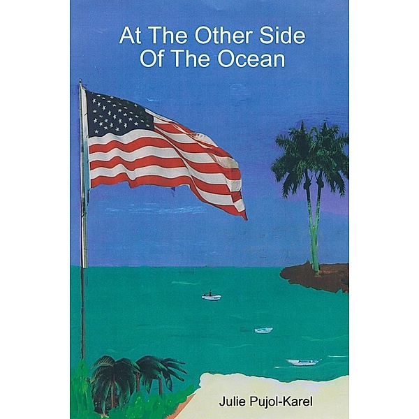 At the Other Side of the Ocean, Julie Pujol-Karel