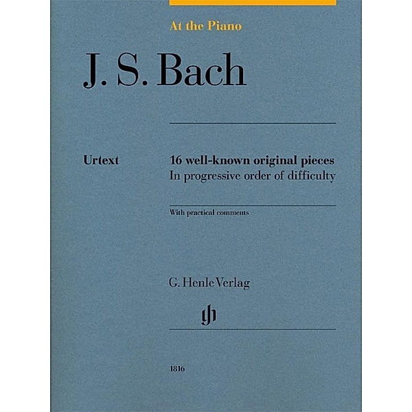 At The Piano - J. S. Bach, Johann Sebastian Bach - At the Piano - 16 well-known original pieces
