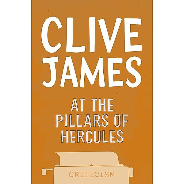 At the Pillars of Hercules, Clive James