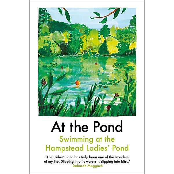 At the Pond, Jessica J. Lee, Esther Freud, Margaret Drabble, Eli Goldstone, Nell Frizzell, Amy Key, So Mayer, Sophie Mackintosh, Ava Wong Davies, Nina Mingya Powles, Deborah Moggach, Sharlene Teo, Leanne Shapton