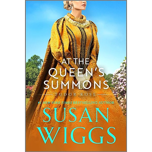 At the Queen's Summons / Tudor Rose Bd.3, Susan Wiggs