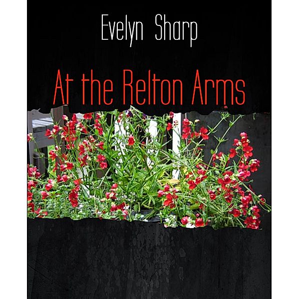 At the Relton Arms, Evelyn Sharp