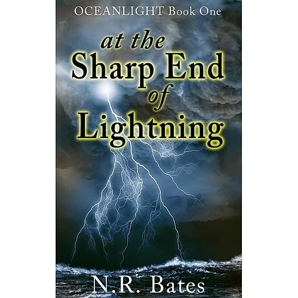 At the Sharp End of Lightning (Oceanlight, #1) / Oceanlight, Nr Bates