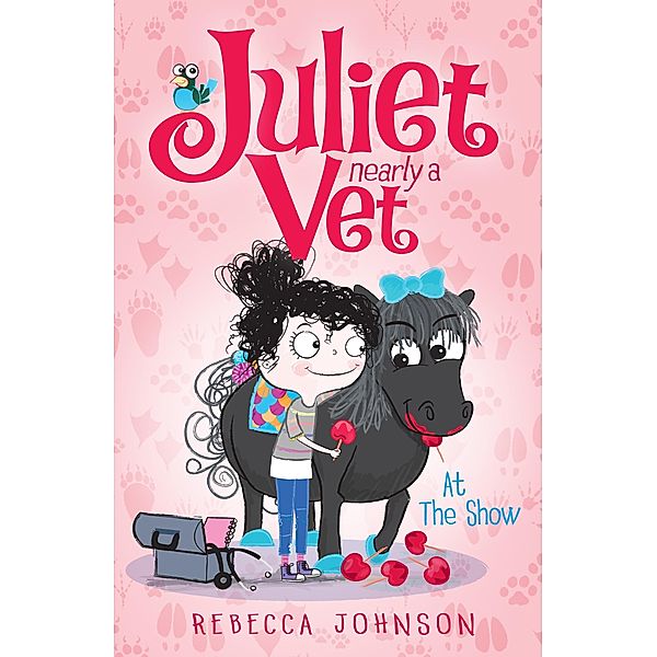 At the Show: Juliet, Nearly a Vet (Book 2), Rebecca Johnson