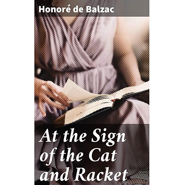 At the Sign of the Cat and Racket, Honoré de Balzac