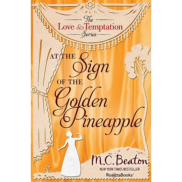 At the Sign of the Golden Pineapple / The Love and Temptation Series, M. C. Beaton