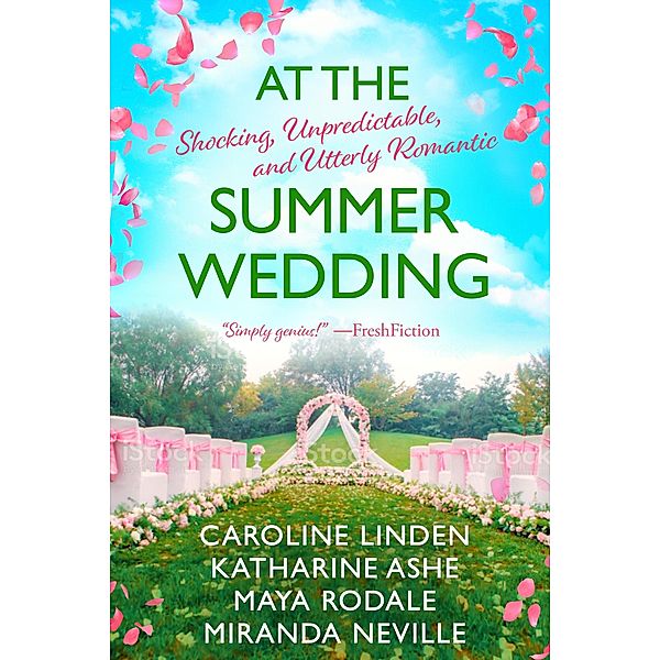 At the Summer Wedding (At the Wedding, #4) / At the Wedding, Caroline Linden, Katharine Ashe, Maya Rodale, Miranda Neville
