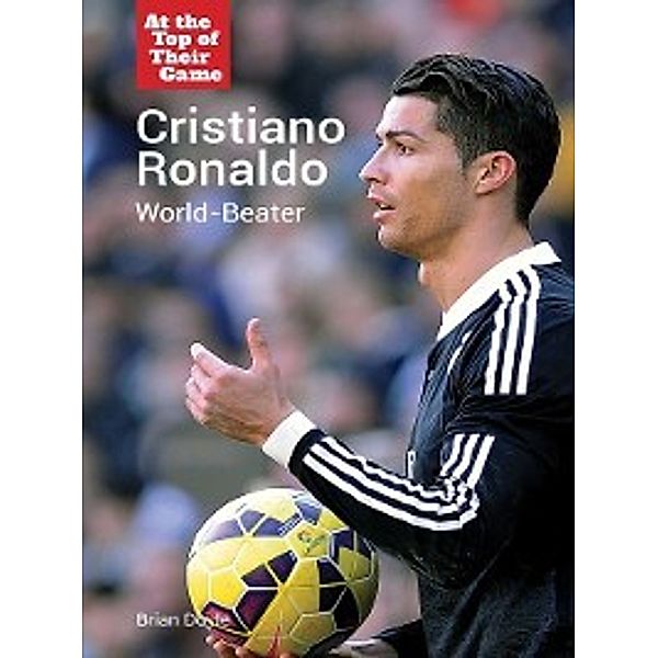 At the Top of Their Game: Cristiano Ronaldo, Brian Doyle