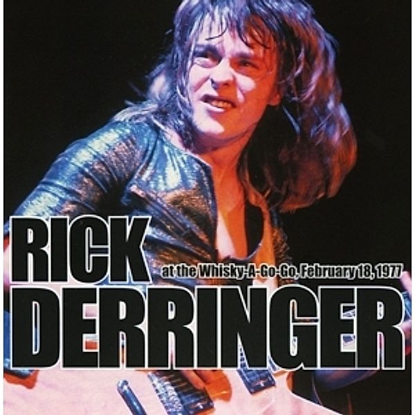 At The Whisky A Go Go,Feb.18,1977, Rick Derringer