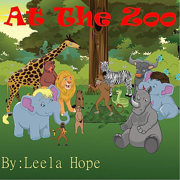 At The Zoo (Bedtime children's books for kids, early readers) / Bedtime children's books for kids, early readers, Leela Hope