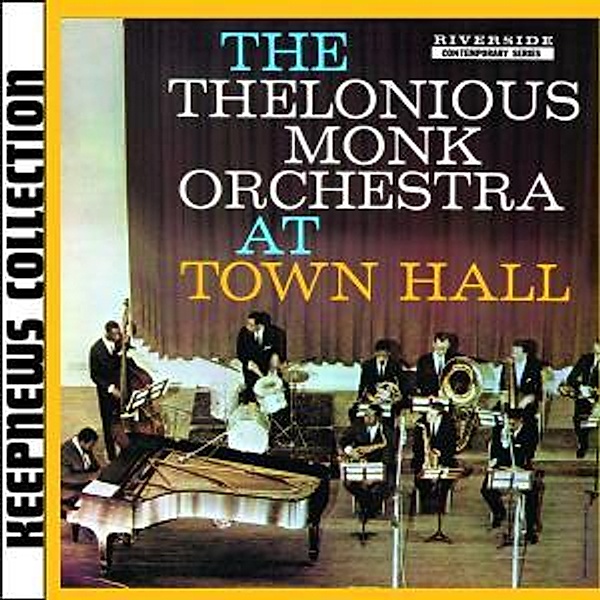 At Town Hall (Keepnews Collection), Thelonious Orchestra Monk