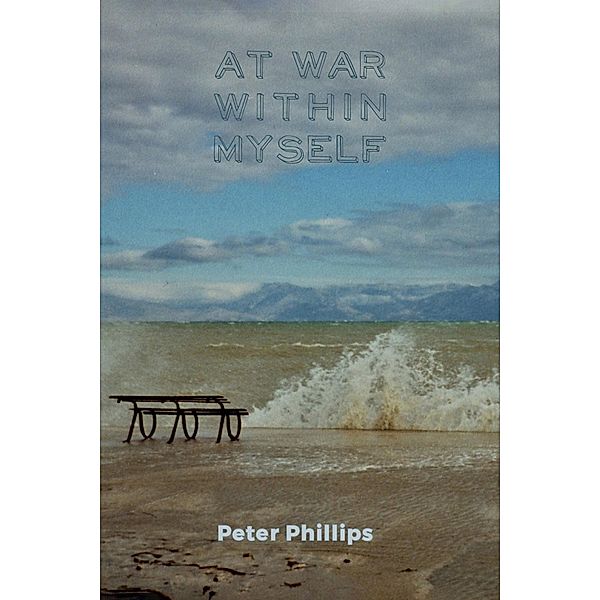 At War Within Myself / Austin Macauley Publishers, Peter Phillips