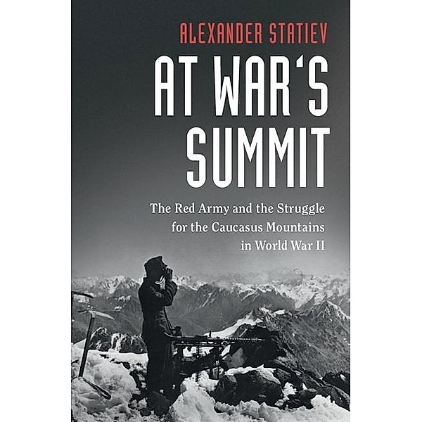 At War's Summit / Cambridge Military Histories, Alexander Statiev