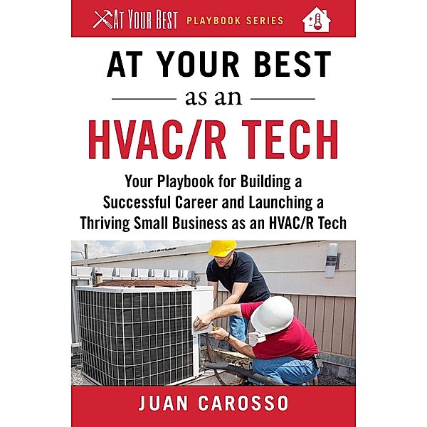 At Your Best as an HVAC/R Tech, Juan Carosso