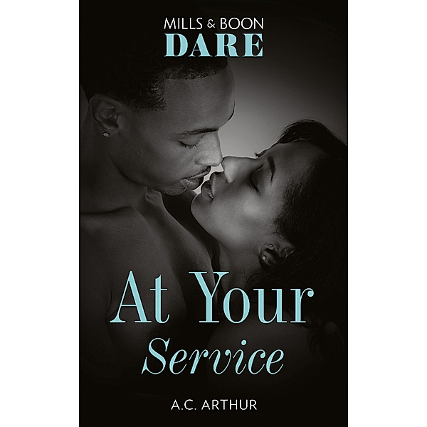At Your Service (Mills & Boon Dare) (The Fabulous Golds, Book 2) / Dare, A. C. Arthur