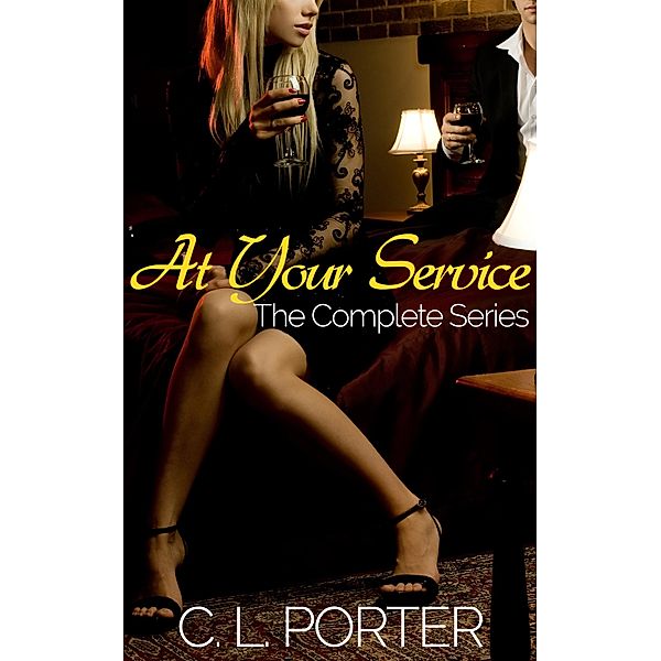 At Your Service - The Complete Series: Book One, Book Two, Book Three / At Your Service, C. L. Porter