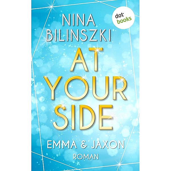 At your side: Emma & Jaxon / Philadelphia University Romance Bd.1, Nina Bilinszki