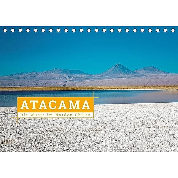 Atacama: Die Wüste im Norden Chiles (Tischkalender 2017 DIN A5 quer), Kai Hochow