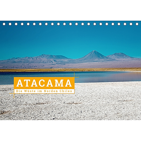 Atacama: Die Wüste im Norden Chiles (Tischkalender 2019 DIN A5 quer), Kai Hochow