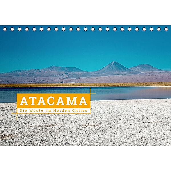Atacama: Die Wüste im Norden Chiles (Tischkalender 2020 DIN A5 quer), Kai Hochow