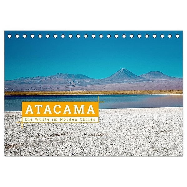 Atacama: Die Wüste im Norden Chiles (Tischkalender 2024 DIN A5 quer), CALVENDO Monatskalender, Kai Hochow