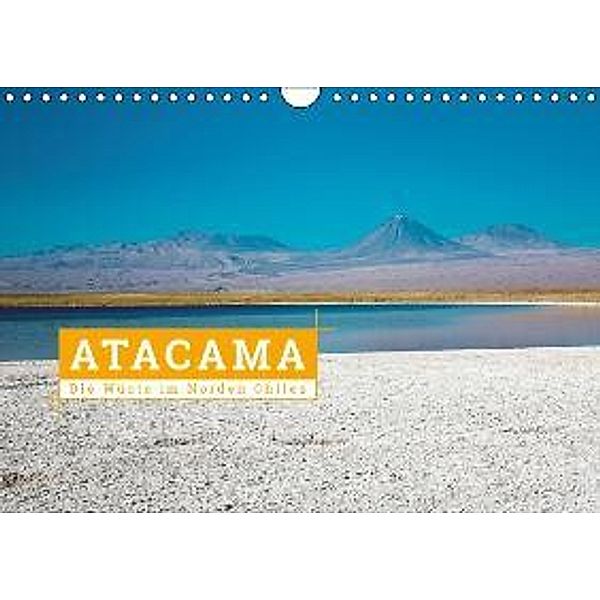 Atacama: Die Wüste im Norden Chiles (Wandkalender 2016 DIN A4 quer), Kai Hochow