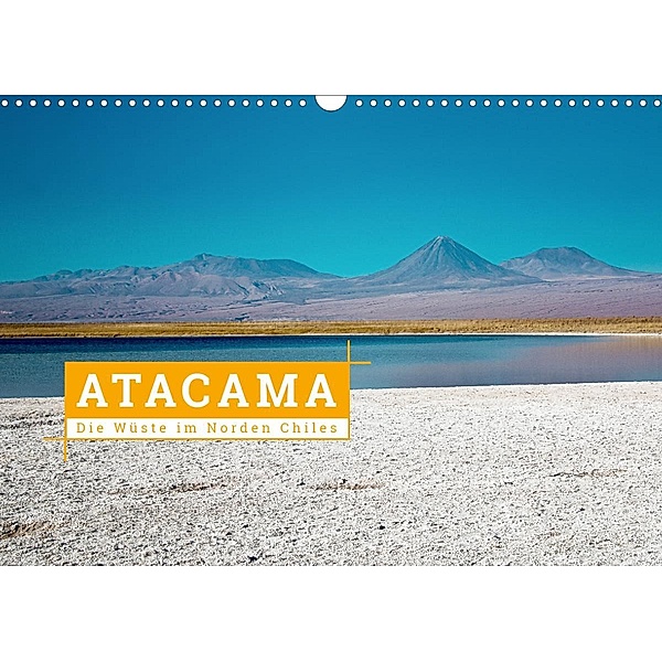Atacama: Die Wüste im Norden Chiles (Wandkalender 2023 DIN A3 quer), Kai Hochow
