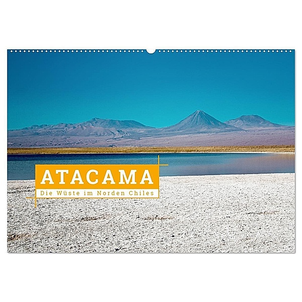 Atacama: Die Wüste im Norden Chiles (Wandkalender 2024 DIN A2 quer), CALVENDO Monatskalender, Kai Hochow
