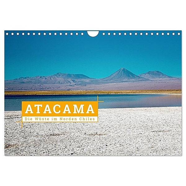 Atacama: Die Wüste im Norden Chiles (Wandkalender 2024 DIN A4 quer), CALVENDO Monatskalender, Kai Hochow
