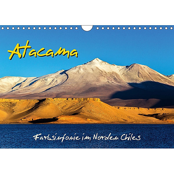 Atacama - Farbsinfonie im Norden Chiles (Wandkalender 2019 DIN A4 quer), Michael Prittwitz