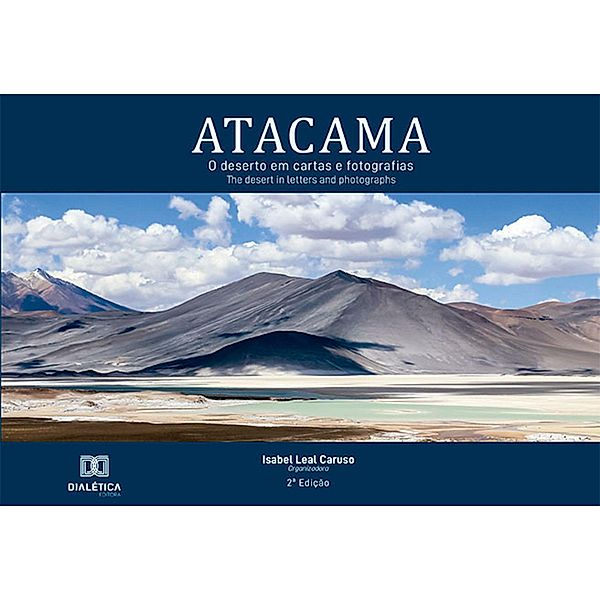 Atacama, o deserto em cartas e fotografias, Isabel Leal Caruso