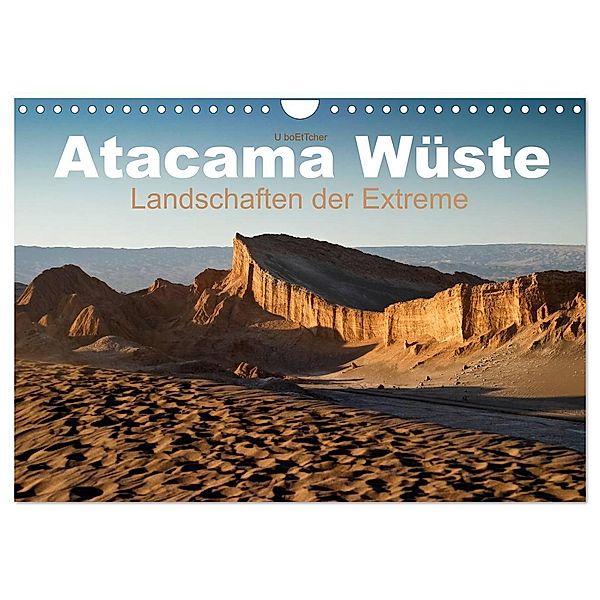 Atacama Wüste - Landschaften der Extreme (Wandkalender 2024 DIN A4 quer), CALVENDO Monatskalender, U boeTtchEr