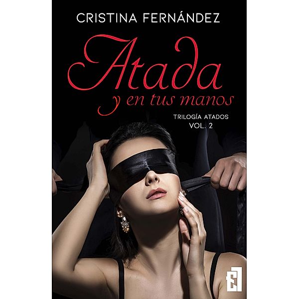 Atada y en tus manos / Atados Bd.2, Cristina Fernández