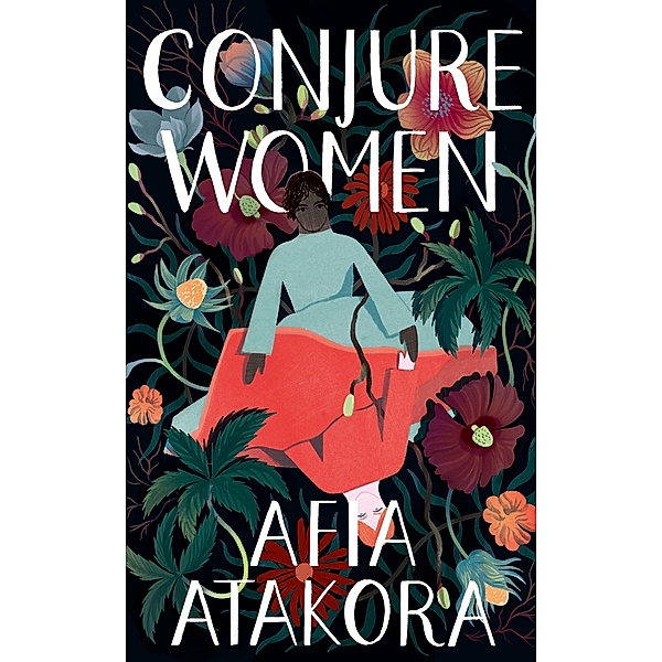 Atakora, A: Conjure Women, Afia Atakora