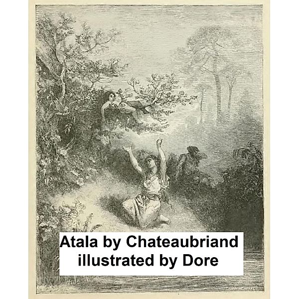 Atala, Francois Auguste De Chateaubriand