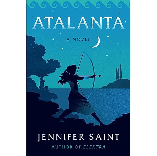 Atalanta / Flatiron Books, Jennifer Saint