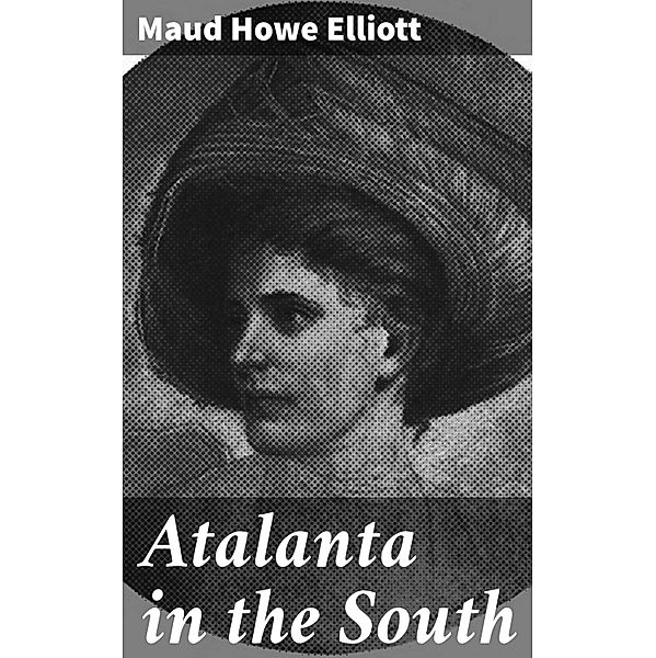 Atalanta in the South, Maud Howe Elliott