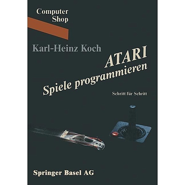 ATARI Spiele programmieren / Computer Shop Bd.21, Koch